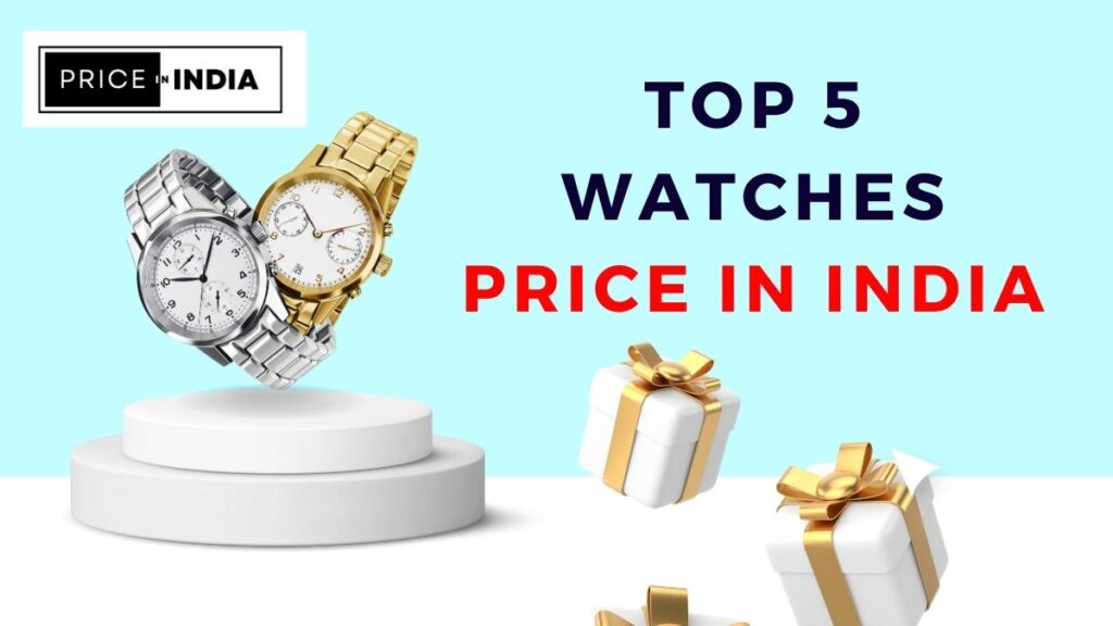 Top 5 Watches Price in India